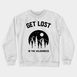 Get Lost in the Wilderness Hiking Crewneck Sweatshirt